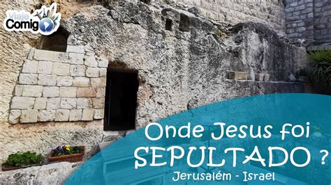 ONDE JESUS FOI SEPULTADO SANTO SEPULCRO Ou JARDIM DA TUMBA ISRAEL