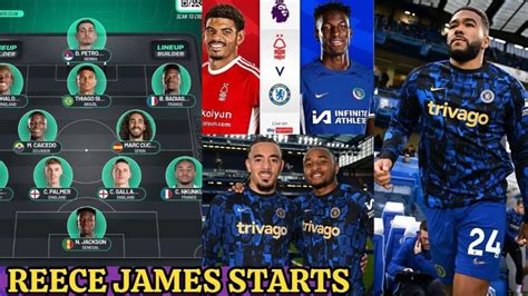 THEY ARE BACK Reece James And Nkunku Starts Chelsea Vs Nottingham