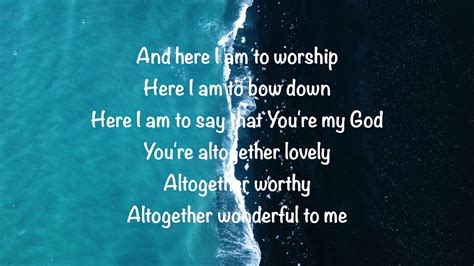 Chris Tomlin Here I Am To Worship Lyrics Youtube