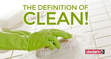 The Definition of Clean - Checkers Cleaning Supply
