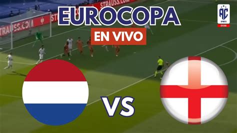 🔴 PaÍses Bajos Vs Inglaterra ⚽️🔴 En Vivo 🔥 ¡bellingham 🌍 Uefa Euro Eurocopa 2024