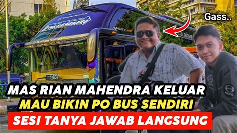 Mas Rian Mahendra Mau Bikin Po Bus Sendiri Ini Jawabannya Youtube