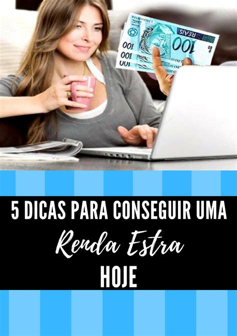 Dicas Para Conseguir Uma Renda Extra Hoje Dicas Renda Extra Renda