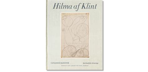 A Hilma af Klint Biography and Catalogue Raisonné Honor the Swedish