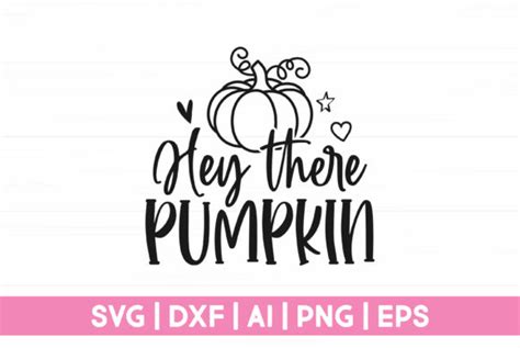 Hey There Pumpkin Svg Graphic By Craftartsvg Creative Fabrica