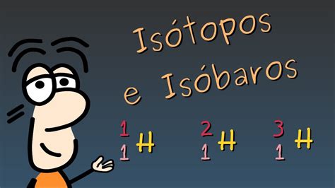 Qu Son Los Is Topos E Is Baros Isotopo E Isobaro Quimica Cbc Unam