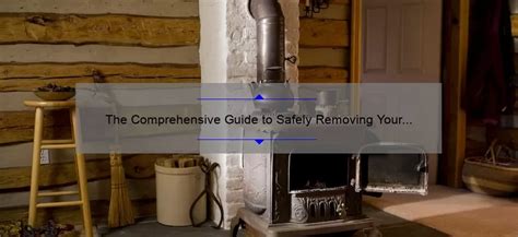 The Comprehensive Guide To Safely Removing Your Fireplace And Chimney Cozy By The Fire