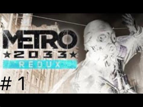 Metro 2033 Redux Gameplay German 1 Einstieg ums Überleben YouTube