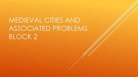 Medieval Cities And Associated Problems Block 2 Ppt Download