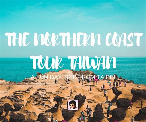 The Northern Coast Tour Taiwan A Fun Day Trip From Taipei Osmiva