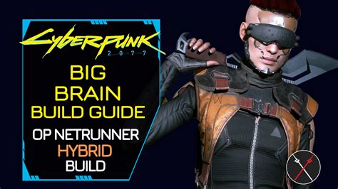 Cyberpunk Builds Big Brain Netrunner Hybrid Character Guide