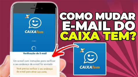 COMO MUDAR E MAIL DO CAIXA TEM SEM PRECISAR IR NA AGÊNCIA É POSSIVEL