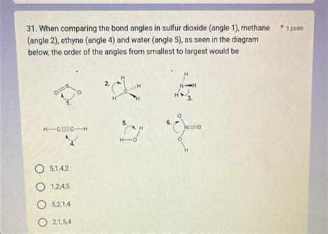 Solved 31. When comparing the bond angles in sulfur dioxide | Chegg.com