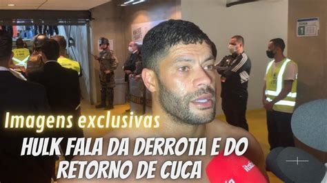 BASTIDORES HULK FALA SOBRE A DERROTA PARA O CORINTHIANS E O RETORNO