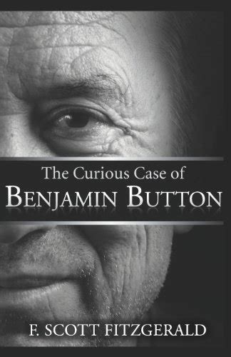 The Curious Case Of Benjamin Button By F Scott Fitzgerald By F Scott