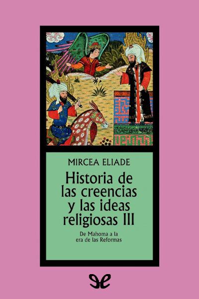 Historia De Las Creencias Y Las Ideas Religiosas III De Mircea Eliade