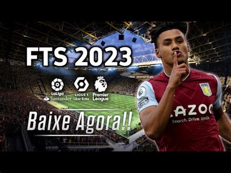 FTS 2023 ATUALIZADO EUROPEUS COMPLETOS CHAMPIONS LEAGUE MUITO