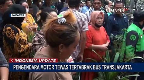 Jatuh Usai Terserempet Pengendara Motor Di Sunter Tewas Terlindas Bus