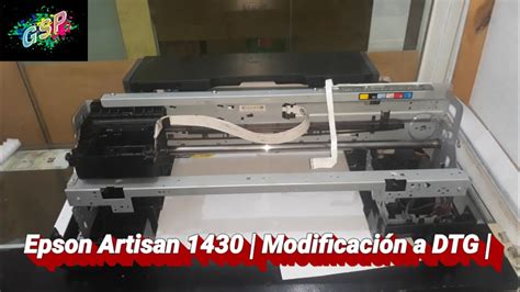 Epson Artisan 1430 Modificación a DTG YouTube