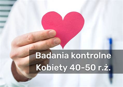 Jakie badania profilaktyczne dla kobiet warto zrobić po 40 roku życia