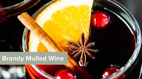 Brandy Mulled Wine Recipe YouTube