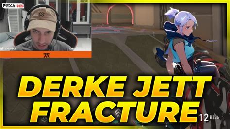 DERKE FRACTURE JETT Valorant Maç Özetleri 144 YouTube