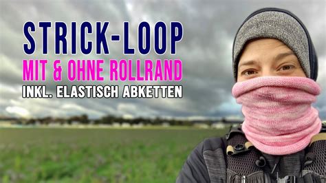 Strick Tutorial Nr Loop Mit Und Ohne Rollrand Stricken Inkl