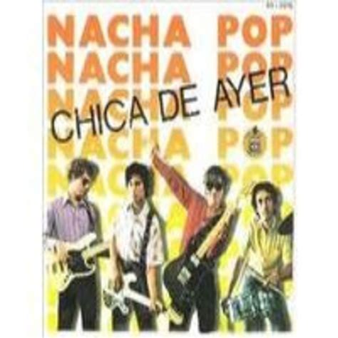 Nacha Pop Chica de ayer en ESPAÑOLES EN LOS 80 s en mp3 15 09 a las 08