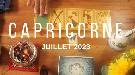 Capricorne Taroscope Juillet 2023 YouTube