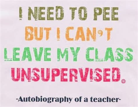 Pin By April Addington On Teacher Wit Wisdom In I Need To Pee