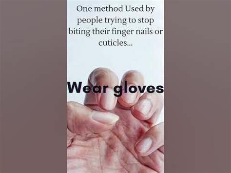 Ways To Stop Biting Your Nails Wear Gloves 1 You Nailed It Nails