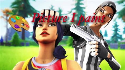 Picture I Paint 🎨 Fortnite Montage Youtube