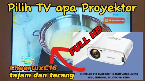 PROYEKTOR CHEERLUX C16 ANDROID TERANG DAN TAJAM PILIH TV APA