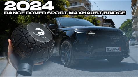 RANGE ROVER SPORT 2024 MAXHAUST BRIDGE Rangeroversport Maxhaust YouTube