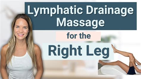 Right Leg Lymphatic Drainage Massage For Lymphedema And Swelling Full Routine By Lymphedema