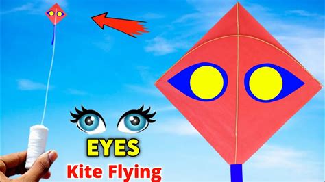 Eyes Kite Flying How To Make Kite Easy Paper Kite Making Flying