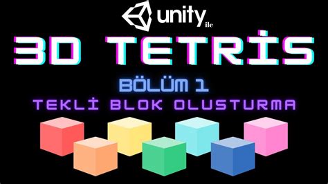 D Tetris Unity Dersleri B L M Blok Olu Turma Youtube