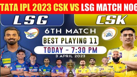 Ipl 2023 Csk Vs Lsg Match No 6 Highlights Chennai Super Kings Vs