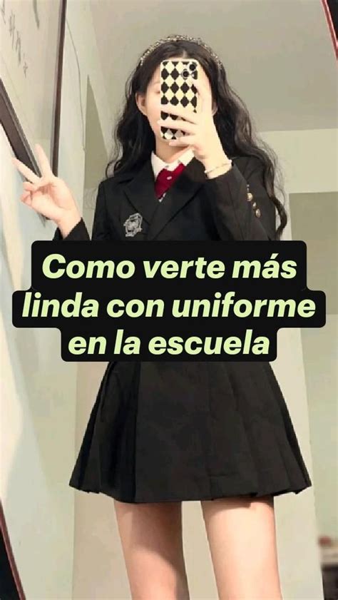 Como verte más linda con uniforme en la escuela Como verte mas linda