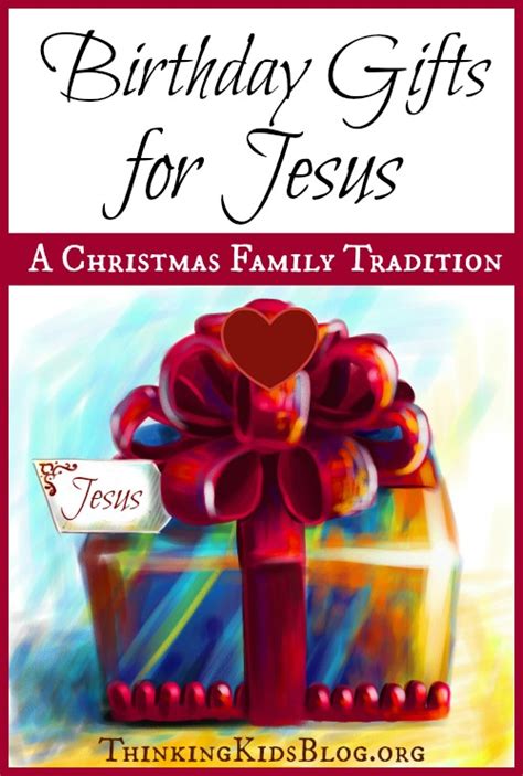 Birthday Gifts for Jesus (A Christmas Family Tradition) - Proverbial ...