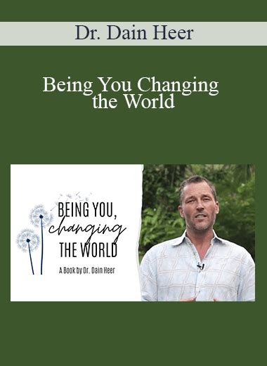 Dr Dain Heer Being You Changing The World Imcourse Download