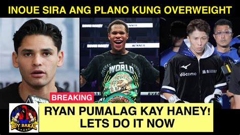 BREAKING Ryan Garcia PINALAGAN Si Haney Naoya Inoue Sira Ang PLANO