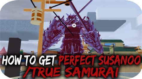 How To Get Perfect Susanootrue Samurai Shindo Life Youtube