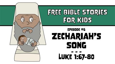 Bible Story 6 Zechariahs Song Luke 167 80 Youtube