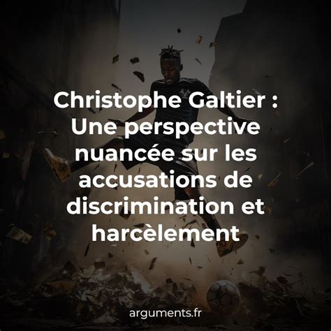 Christophe Galtier Une Perspective Nuanc E Sur Les Accusations De