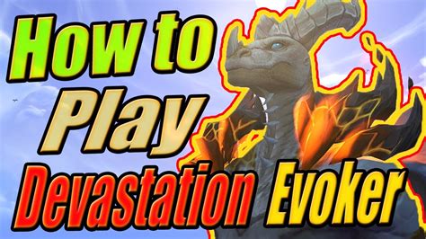 How To Play Devastation Evoker Beginner Guide Easy Devoker 10 2