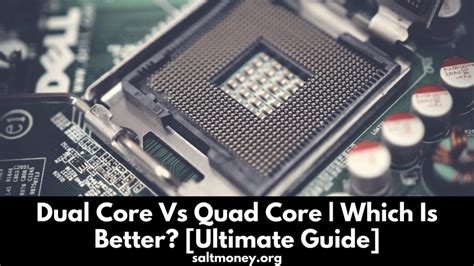 Dual Core Vs Quad Core Which Is Better Ultimate Guide