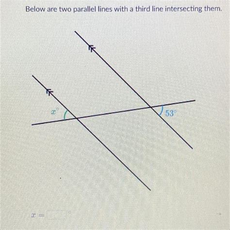 Below Are Two Parallel Lines With A Third Line Intersecting Them 53