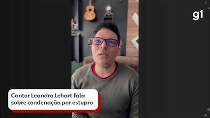 Leandro Lehart Fala Sobre Condena O Por Estupro Em Inst Ncia E Se