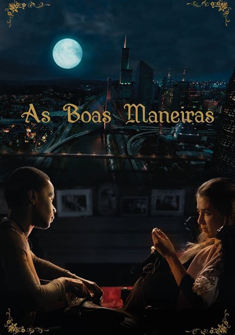 As Boas Maneiras Filme Veja Onde Assistir